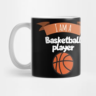 I am a basketball player Mug